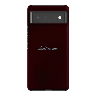 Don't CC Me Fancy Printed Phone Cases Google Pixel 6 Pro / Armoured by The Dairy - The Dairy