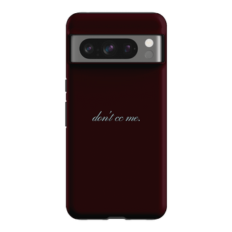 Don't CC Me Fancy Printed Phone Cases Google Pixel 8 Pro / Armoured by The Dairy - The Dairy