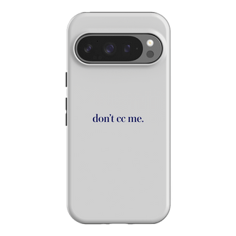 Don't CC Me Blue Printed Phone Cases Google Pixel 9 Pro / Armoured by The Dairy - The Dairy