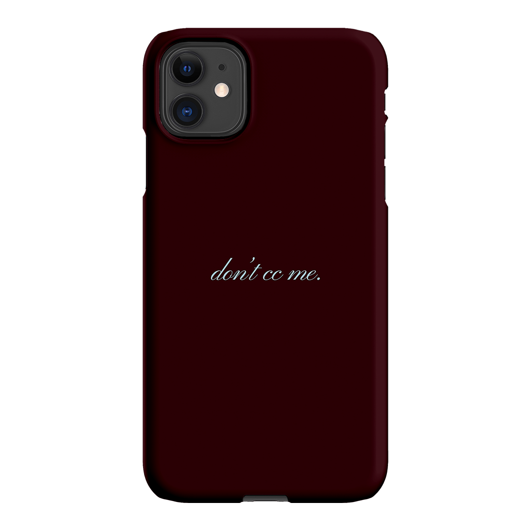 Don't CC Me Fancy Printed Phone Cases iPhone 11 / Snap by The Dairy - The Dairy