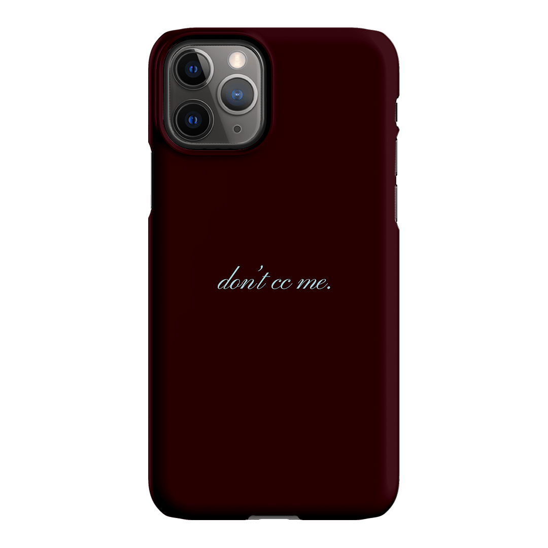 Don't CC Me Fancy Printed Phone Cases iPhone 11 Pro / Snap by The Dairy - The Dairy