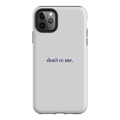Don't CC Me Blue Printed Phone Cases iPhone 11 Pro Max / Armoured by The Dairy - The Dairy
