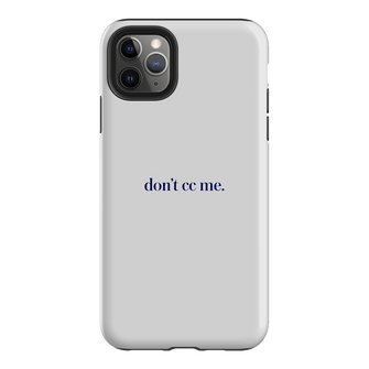 Don't CC Me Blue Printed Phone Cases iPhone 11 Pro Max / Armoured by The Dairy - The Dairy