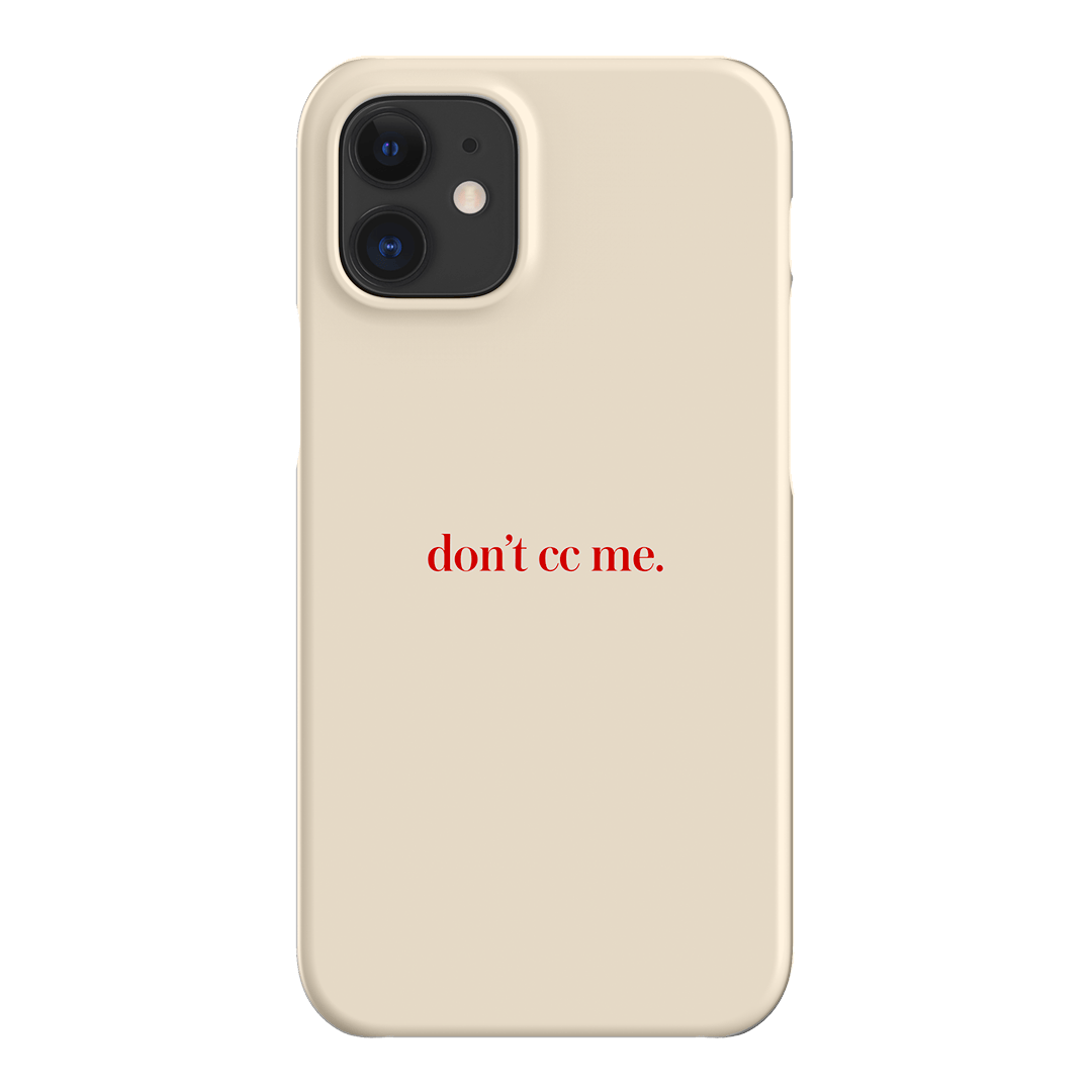 Don't CC Me Red Printed Phone Cases iPhone 12 Mini / Snap by The Dairy - The Dairy