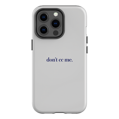 Don't CC Me Blue Printed Phone Cases iPhone 13 Pro / Armoured by The Dairy - The Dairy