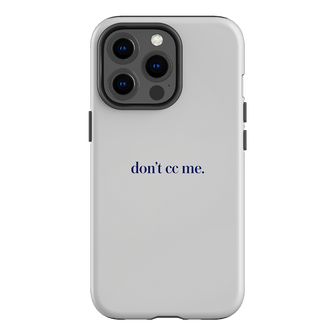 Don't CC Me Blue Printed Phone Cases iPhone 13 Pro / Armoured by The Dairy - The Dairy
