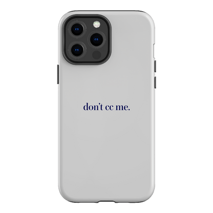 Don't CC Me Blue Printed Phone Cases iPhone 13 Pro Max / Armoured by The Dairy - The Dairy