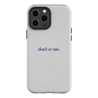 Don't CC Me Blue Printed Phone Cases iPhone 13 Pro Max / Armoured by The Dairy - The Dairy