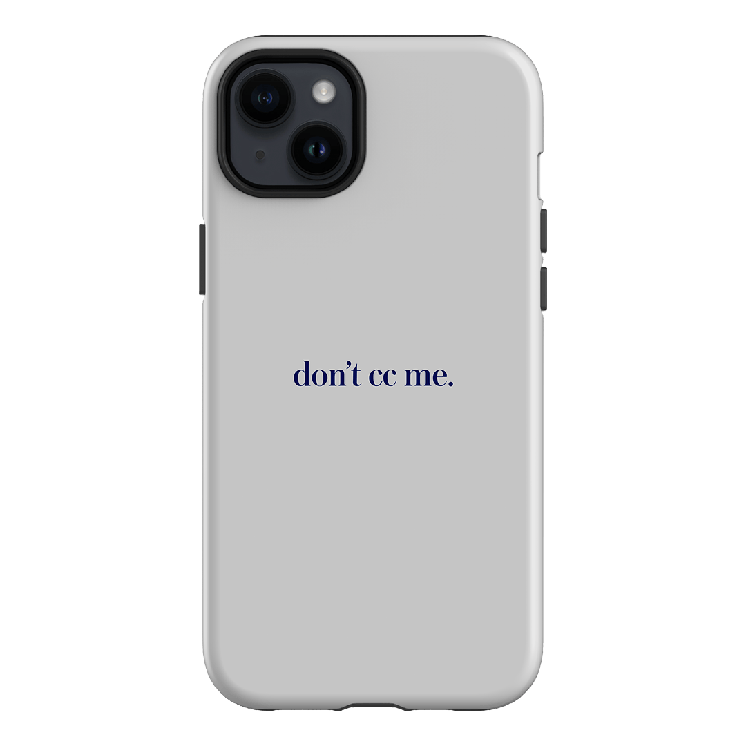 Don't CC Me Blue Printed Phone Cases iPhone 14 Plus / Armoured by The Dairy - The Dairy