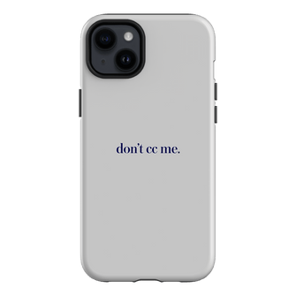 Don't CC Me Blue Printed Phone Cases iPhone 14 Plus / Armoured by The Dairy - The Dairy