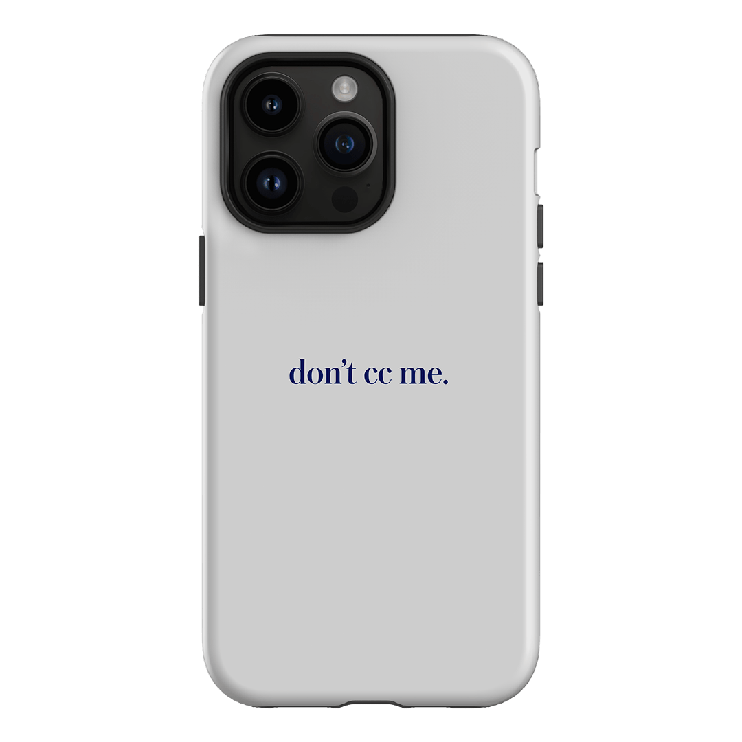 Don't CC Me Blue Printed Phone Cases iPhone 14 Pro Max / Armoured by The Dairy - The Dairy