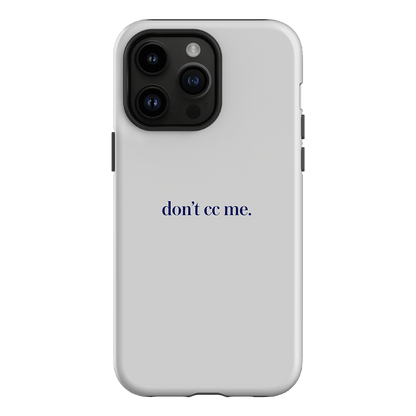 Don't CC Me Blue Printed Phone Cases iPhone 14 Pro Max / Armoured by The Dairy - The Dairy