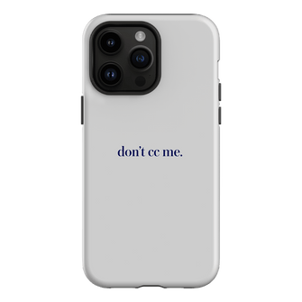 Don't CC Me Blue Printed Phone Cases iPhone 14 Pro Max / Armoured by The Dairy - The Dairy