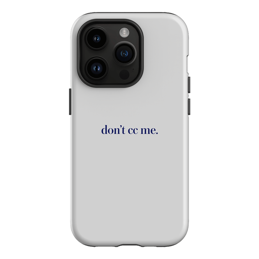 Don't CC Me Blue Printed Phone Cases iPhone 14 Pro / Armoured by The Dairy - The Dairy