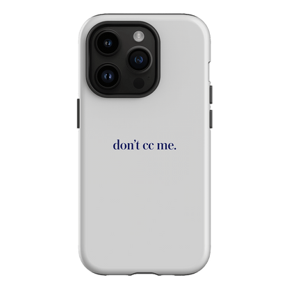Don't CC Me Blue Printed Phone Cases iPhone 14 Pro / Armoured by The Dairy - The Dairy