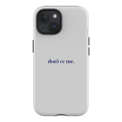 Don't CC Me Blue Printed Phone Cases iPhone 15 / Armoured by The Dairy - The Dairy