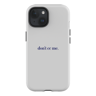 Don't CC Me Blue Printed Phone Cases iPhone 15 / Armoured by The Dairy - The Dairy