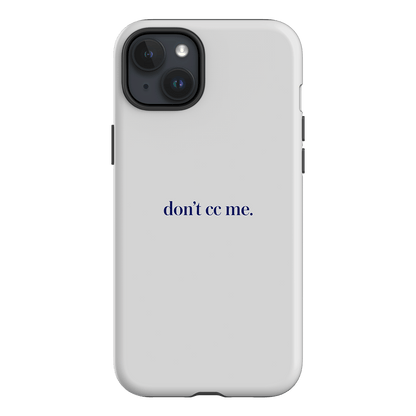Don't CC Me Blue Printed Phone Cases iPhone 15 Plus / Armoured by The Dairy - The Dairy