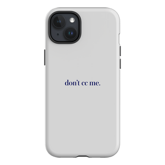 Don't CC Me Blue Printed Phone Cases iPhone 15 Plus / Armoured by The Dairy - The Dairy