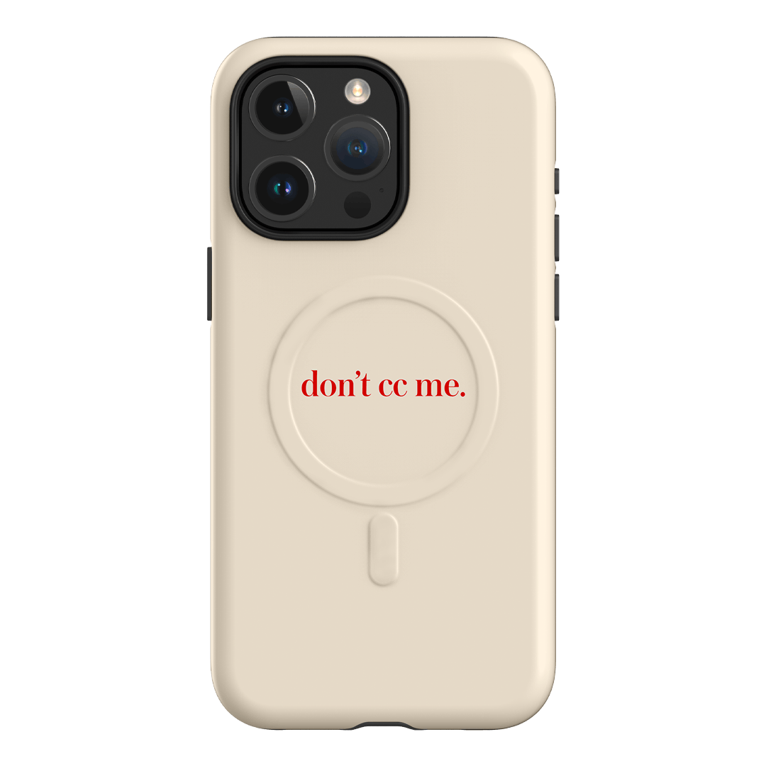 Don't CC Me Red Printed Phone Cases iPhone 15 Pro Max / Armoured MagSafe by The Dairy - The Dairy