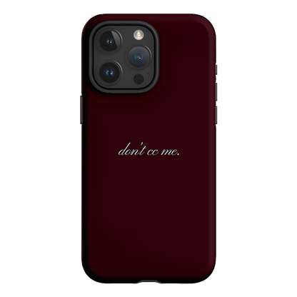 Don't CC Me Fancy Printed Phone Cases iPhone 15 Pro Max / Armoured by The Dairy - The Dairy