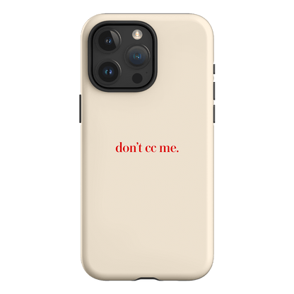 Don't CC Me Red Printed Phone Cases iPhone 15 Pro Max / Armoured by The Dairy - The Dairy