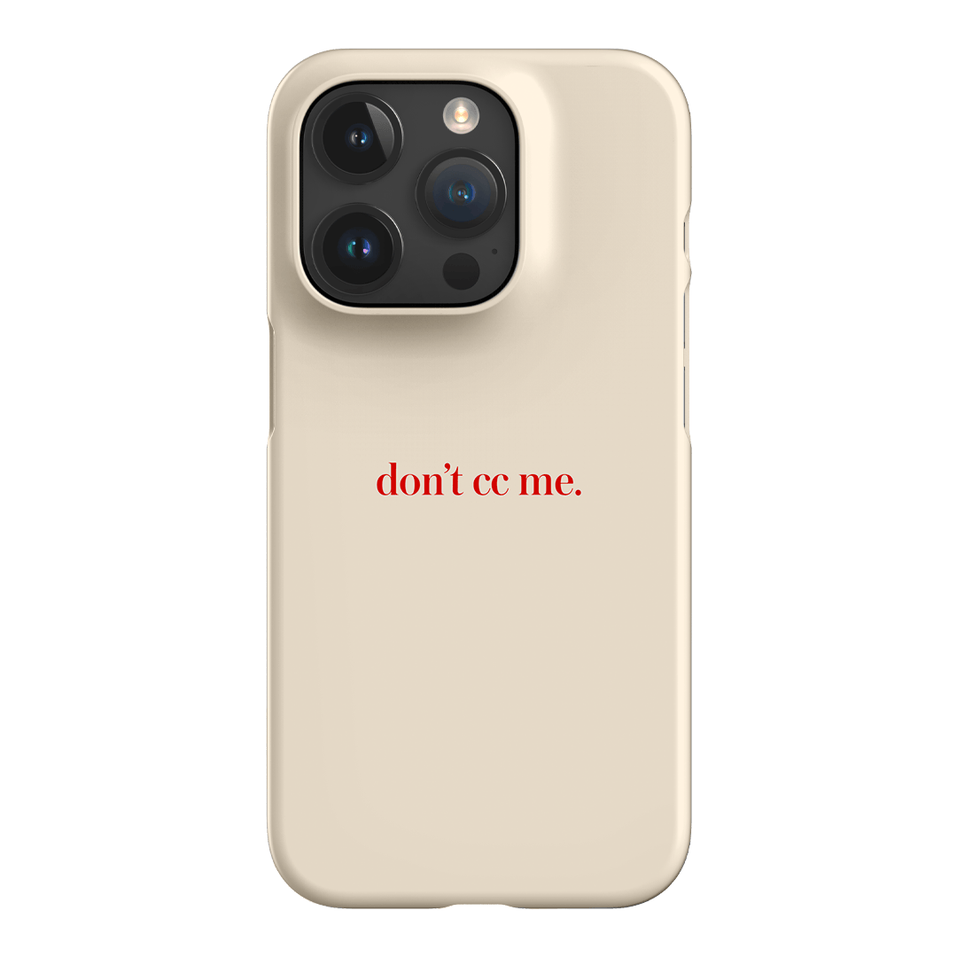 Don't CC Me Red Printed Phone Cases iPhone 15 Pro / Snap by The Dairy - The Dairy
