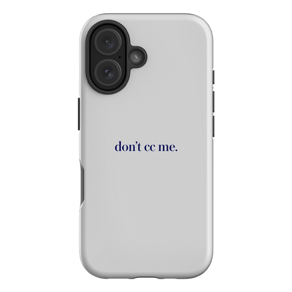 Don't CC Me Blue Printed Phone Cases iPhone 16 / Armoured by The Dairy - The Dairy