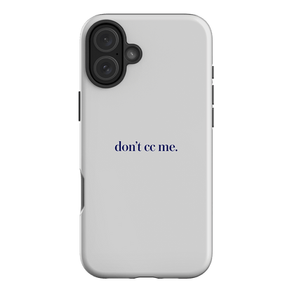 Don't CC Me Blue Printed Phone Cases iPhone 16 Plus / Armoured by The Dairy - The Dairy