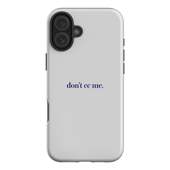 Don't CC Me Blue Printed Phone Cases iPhone 16 Plus / Armoured by The Dairy - The Dairy