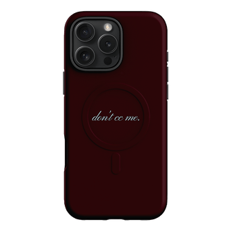 Don't CC Me Fancy Printed Phone Cases iPhone 16 Pro Max / Armoured MagSafe by The Dairy - The Dairy