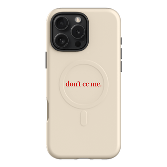 Don't CC Me Red Printed Phone Cases iPhone 16 Pro Max / Armoured MagSafe by The Dairy - The Dairy