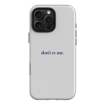 Don't CC Me Blue Printed Phone Cases iPhone 16 Pro Max / Armoured by The Dairy - The Dairy