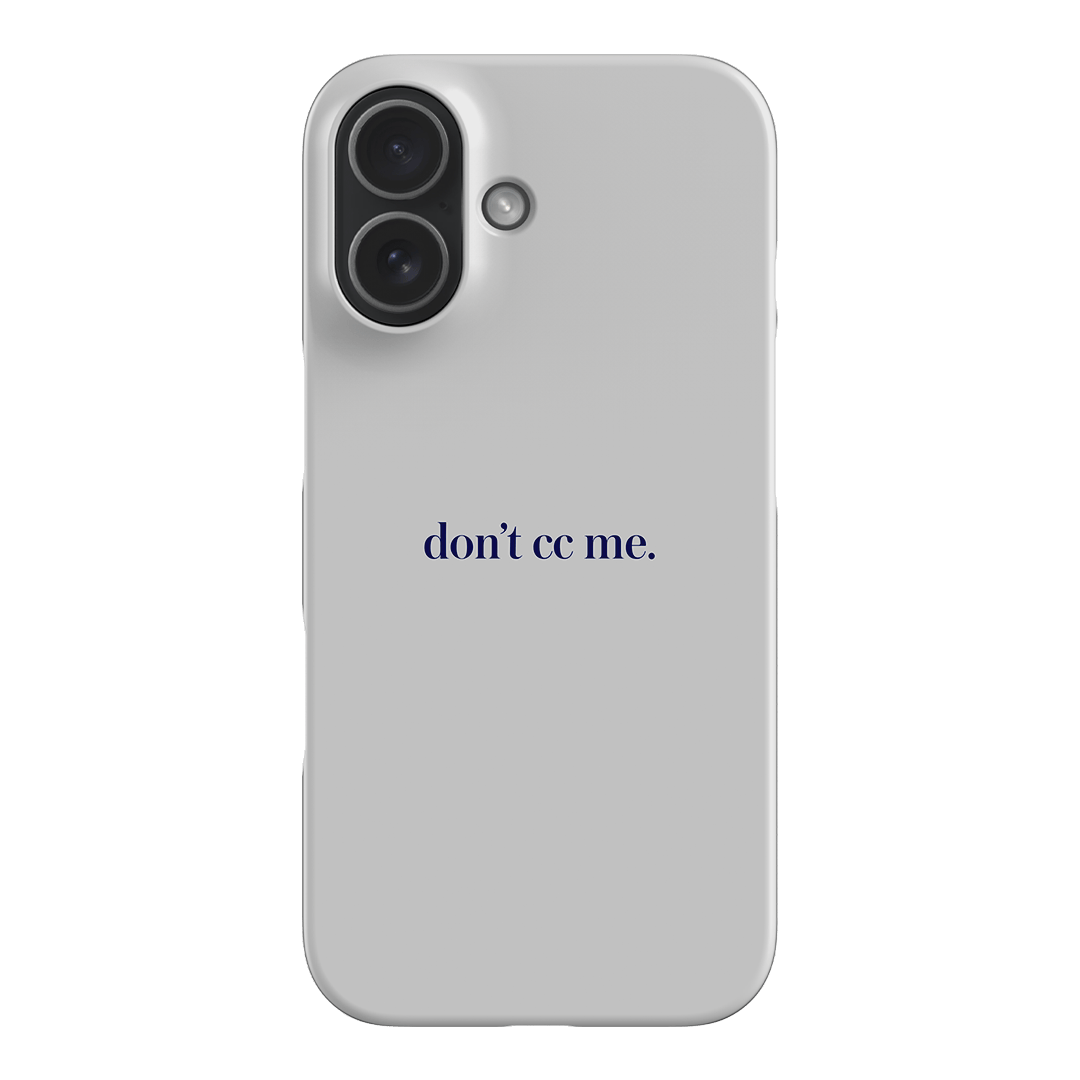Don't CC Me Blue Printed Phone Cases iPhone 17 / Snap by The Dairy - The Dairy