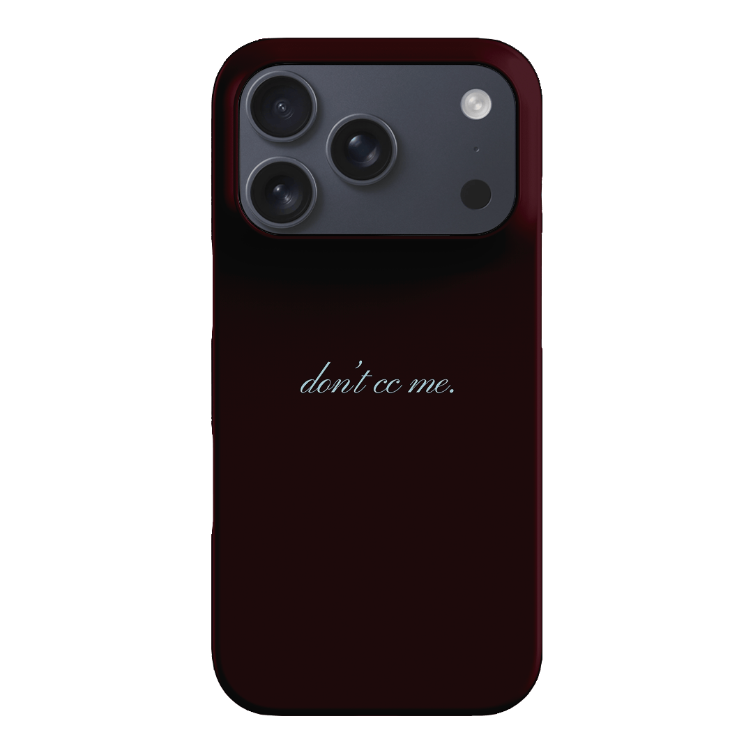 Don't CC Me Fancy Printed Phone Cases iPhone 17 Pro / Snap by The Dairy - The Dairy