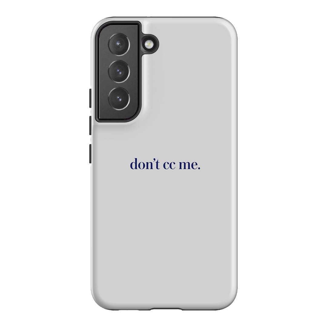 Don't CC Me Blue Printed Phone Cases Samsung Galaxy S22 Plus / Armoured by The Dairy - The Dairy