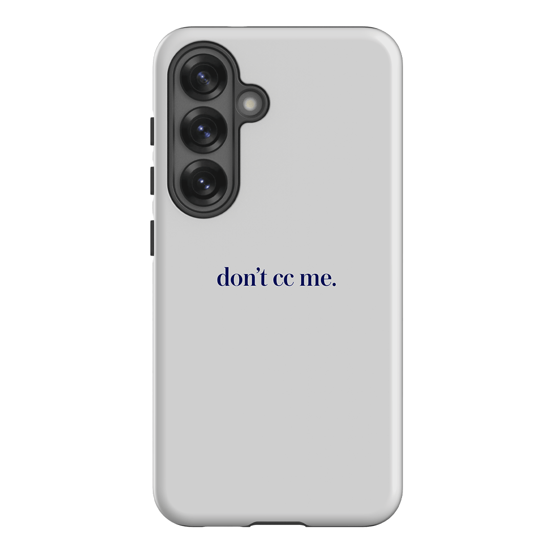 Don't CC Me Blue Printed Phone Cases Samsung Galaxy S25 / Armoured by The Dairy - The Dairy